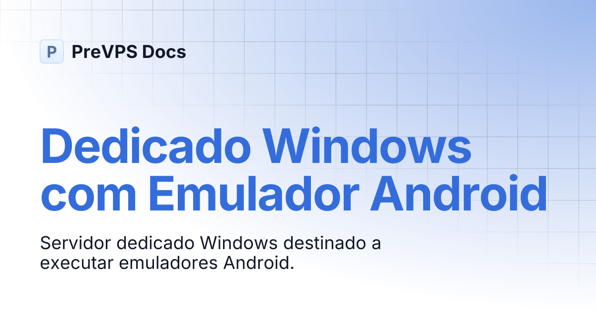 Dedicado Windows com Emulador Android | PreVPS Docs