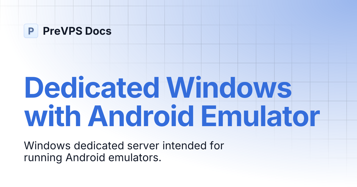 Dedicated Windows with Android Emulator | PreVPS Docs